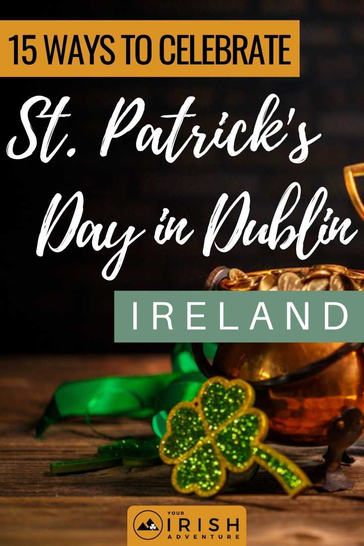 15 Ways to Celebrate St. Patrick's Day in Dublin, Ireland