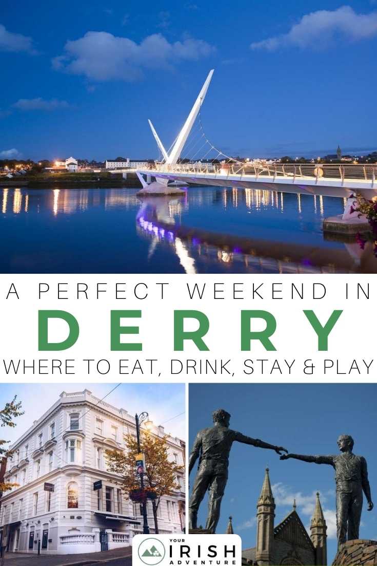 A Perfect Weekend in Derry: Where To Eat, Drink, Stay and Play