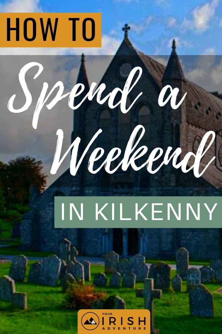 How To Spend A Weekend in Kilkenny