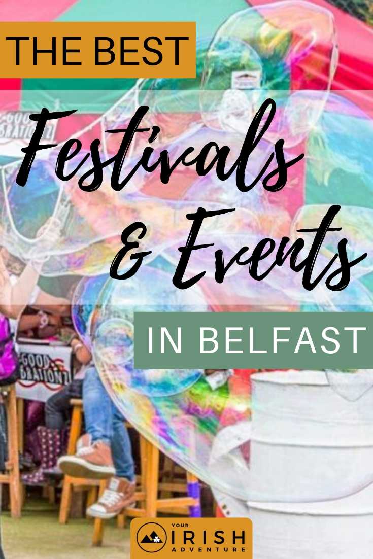 The Top Belfast Festivals And Events For You This Summer Your Irish