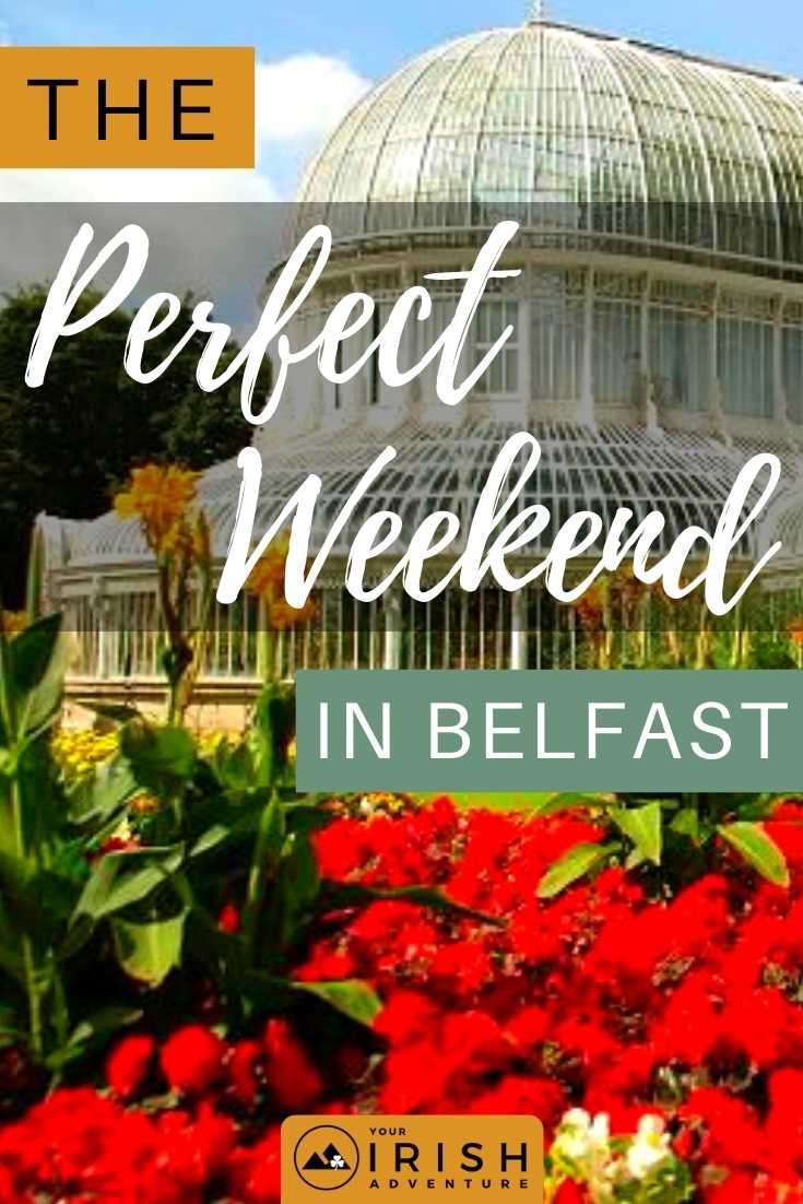 The Perfect Weekend In Belfast