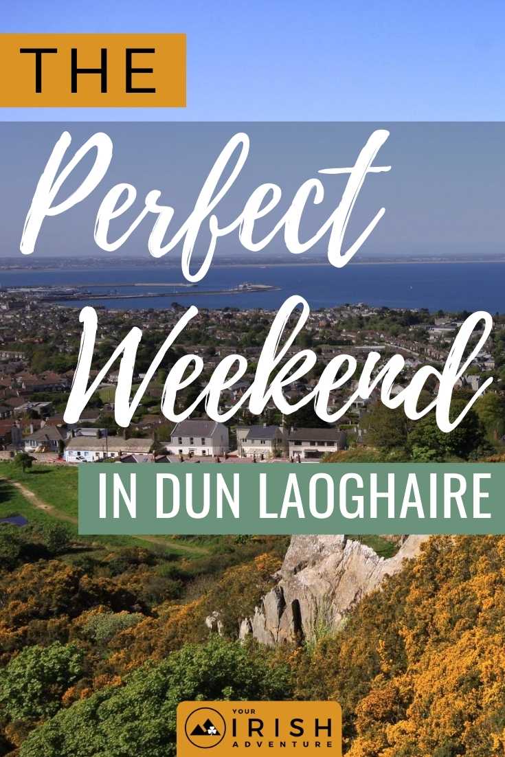The Perfect Weekend in Dun Laoghaire