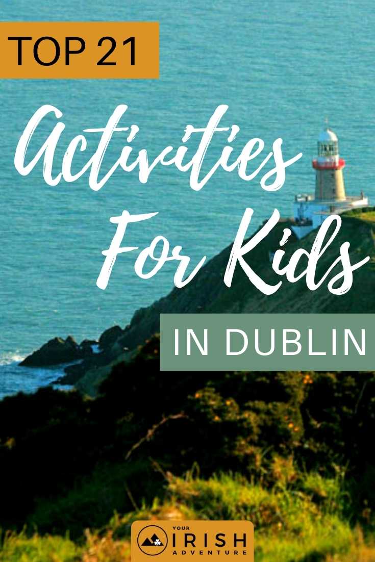 Top 21 Activities For Kids in Dublin