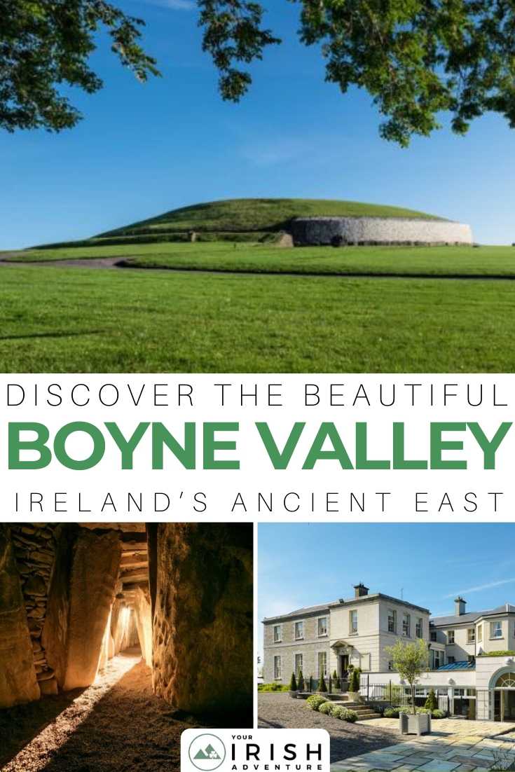 Discover The Beautiful Boyne Valley: Ireland’s Ancient East