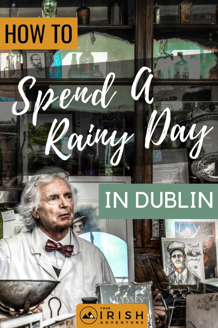 How to Spend a Rainy Day in Dublin