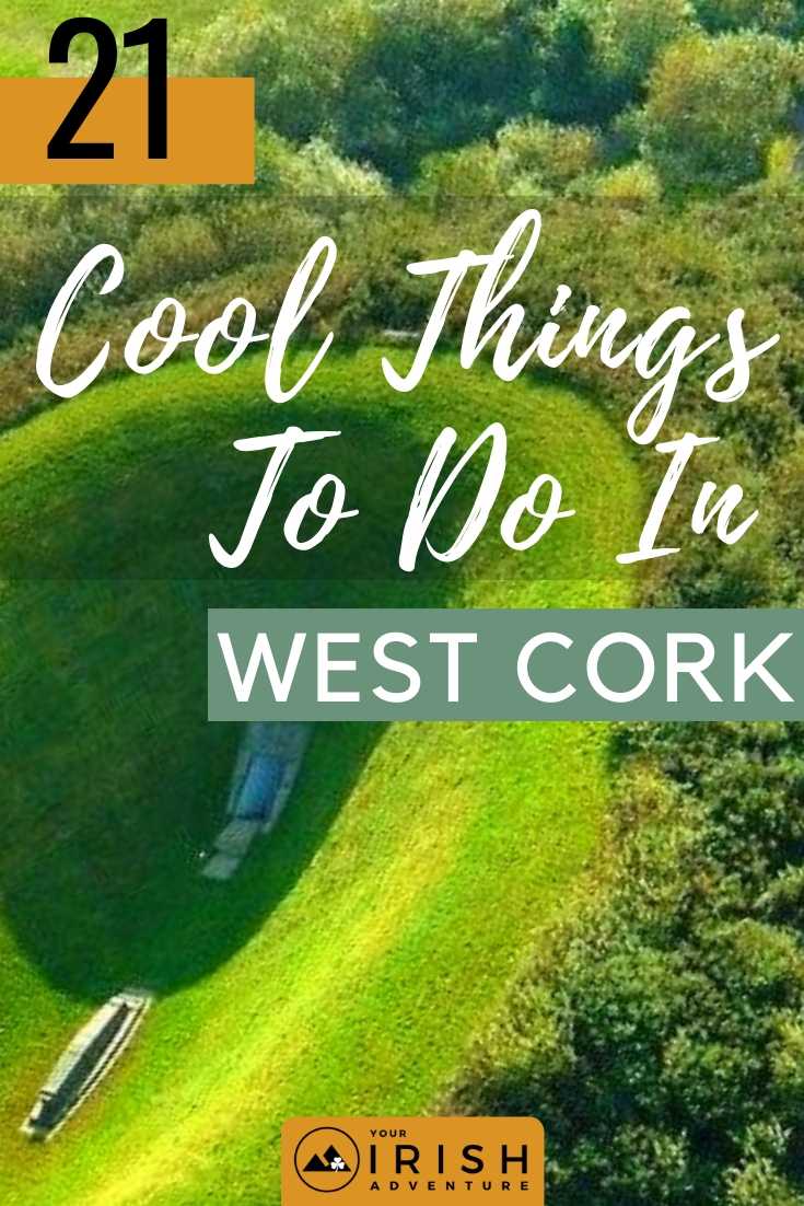 21 Cool Things To Do In West Cork