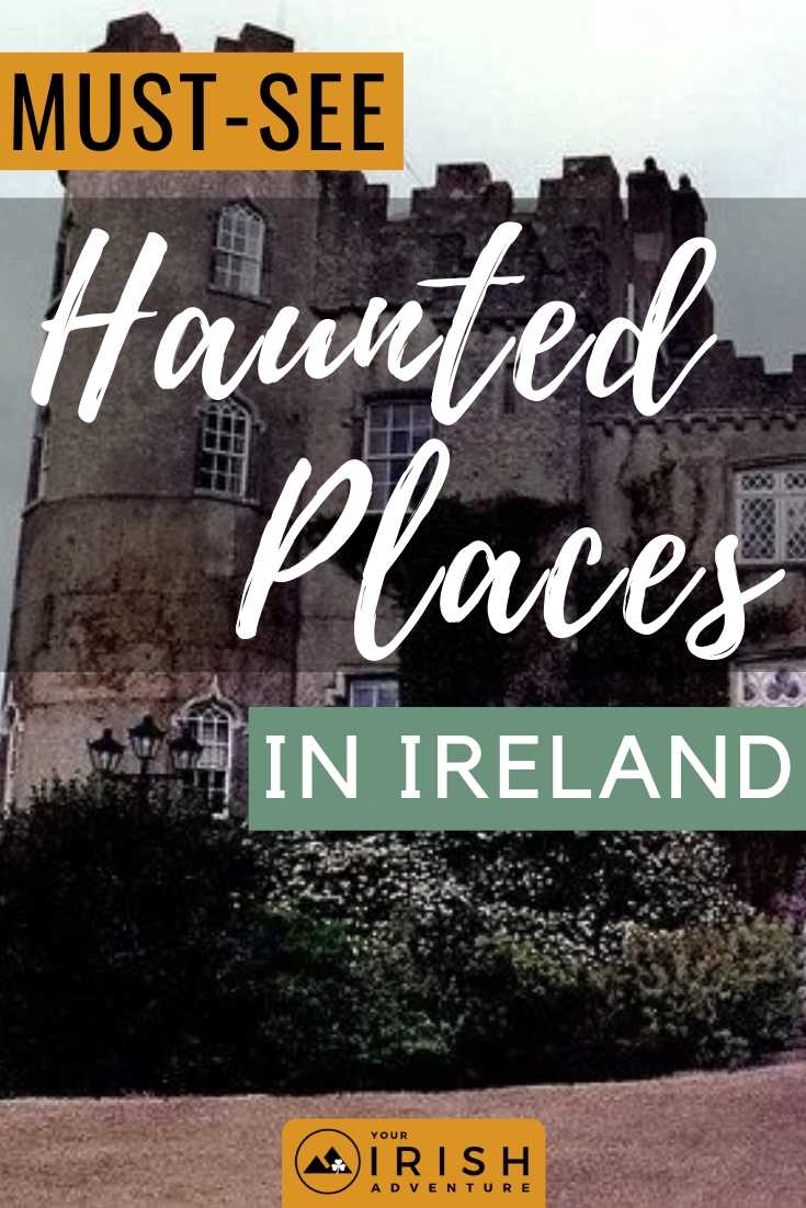 Must-See Haunted Places In Ireland