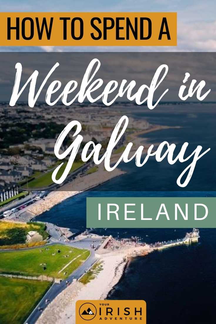 How to Spend a Weekend in Galway, Ireland