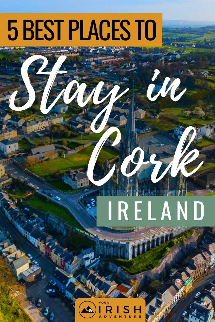 5 Best Places To Stay in Cork, Ireland