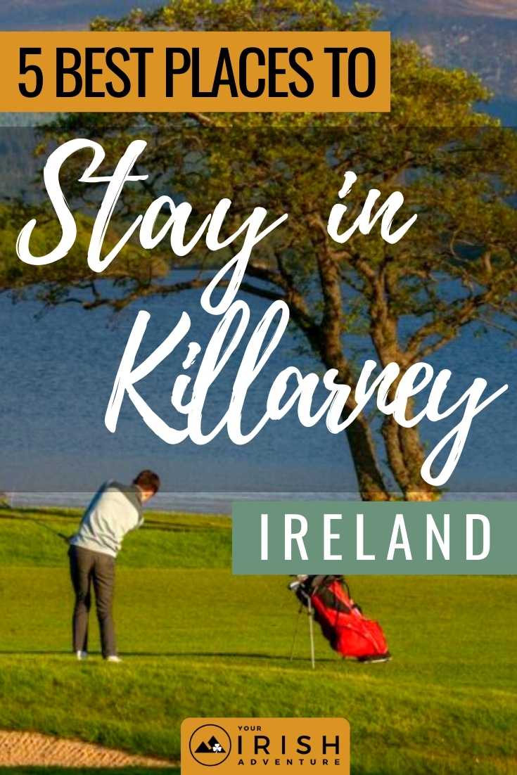 5 Best Places To Stay in Killarney, Ireland