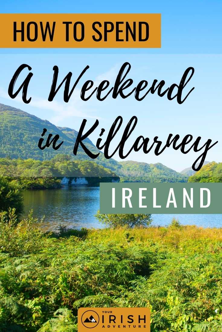 How To Spend A Weekend in Killarney, Ireland