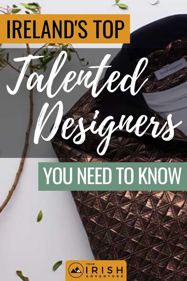 Ireland's Top Talented Designers You Need To Know