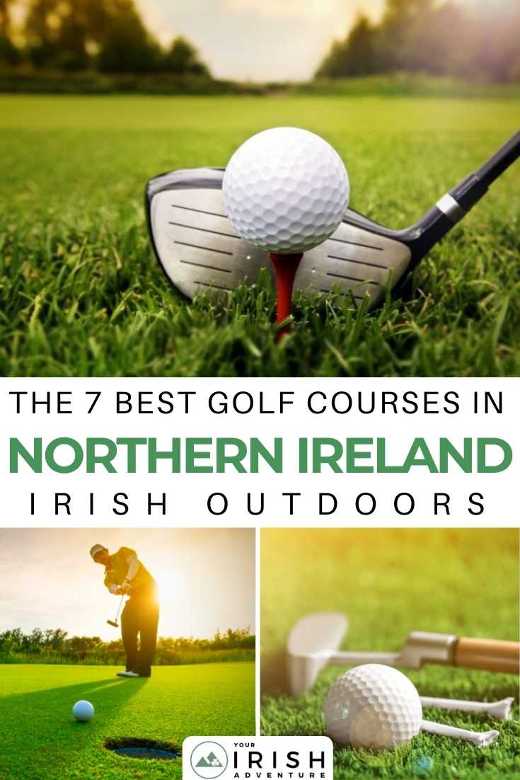 7 Best Northern Ireland Golf Courses Your Irish Adventure