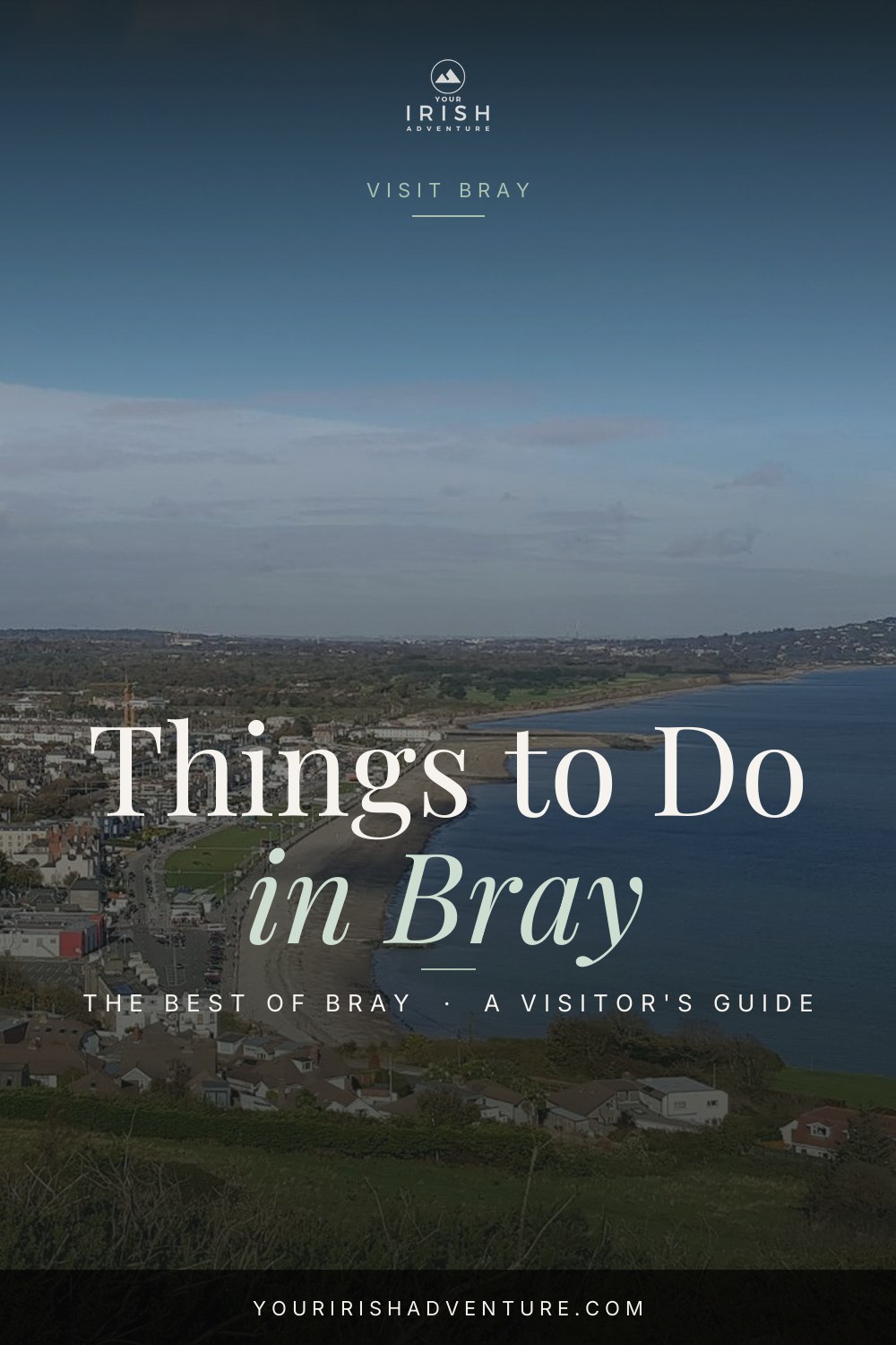 15 Best Things to do in Bray — Pinterest pin