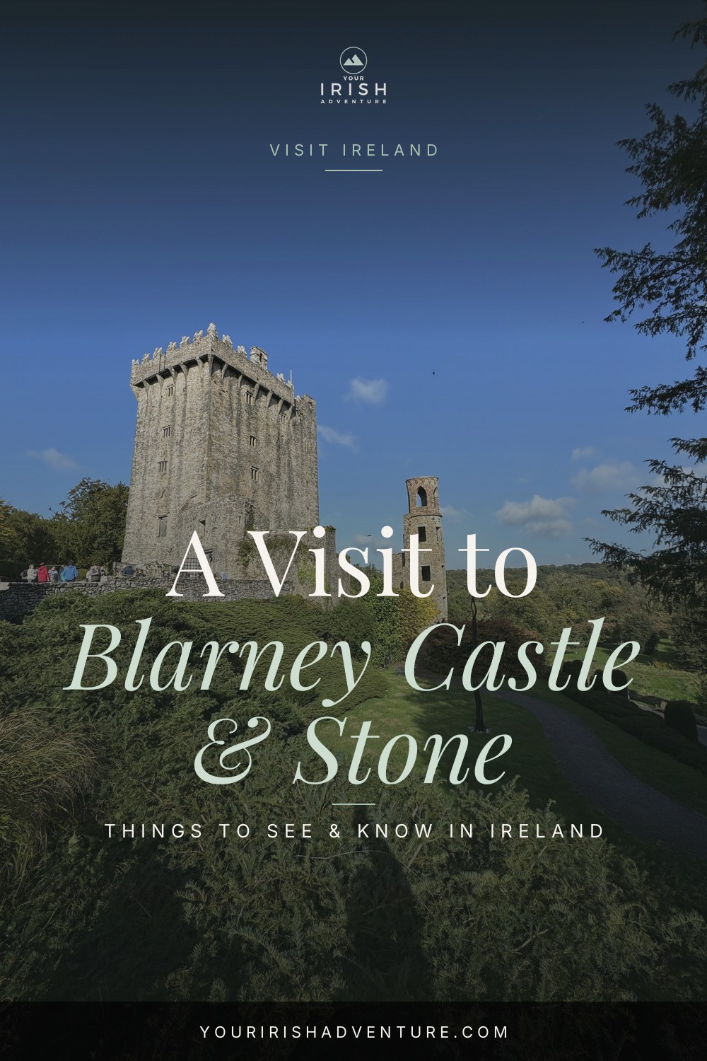 Blarney Castle & Stone: The Complete Visitor’s Guide — Pinterest pin