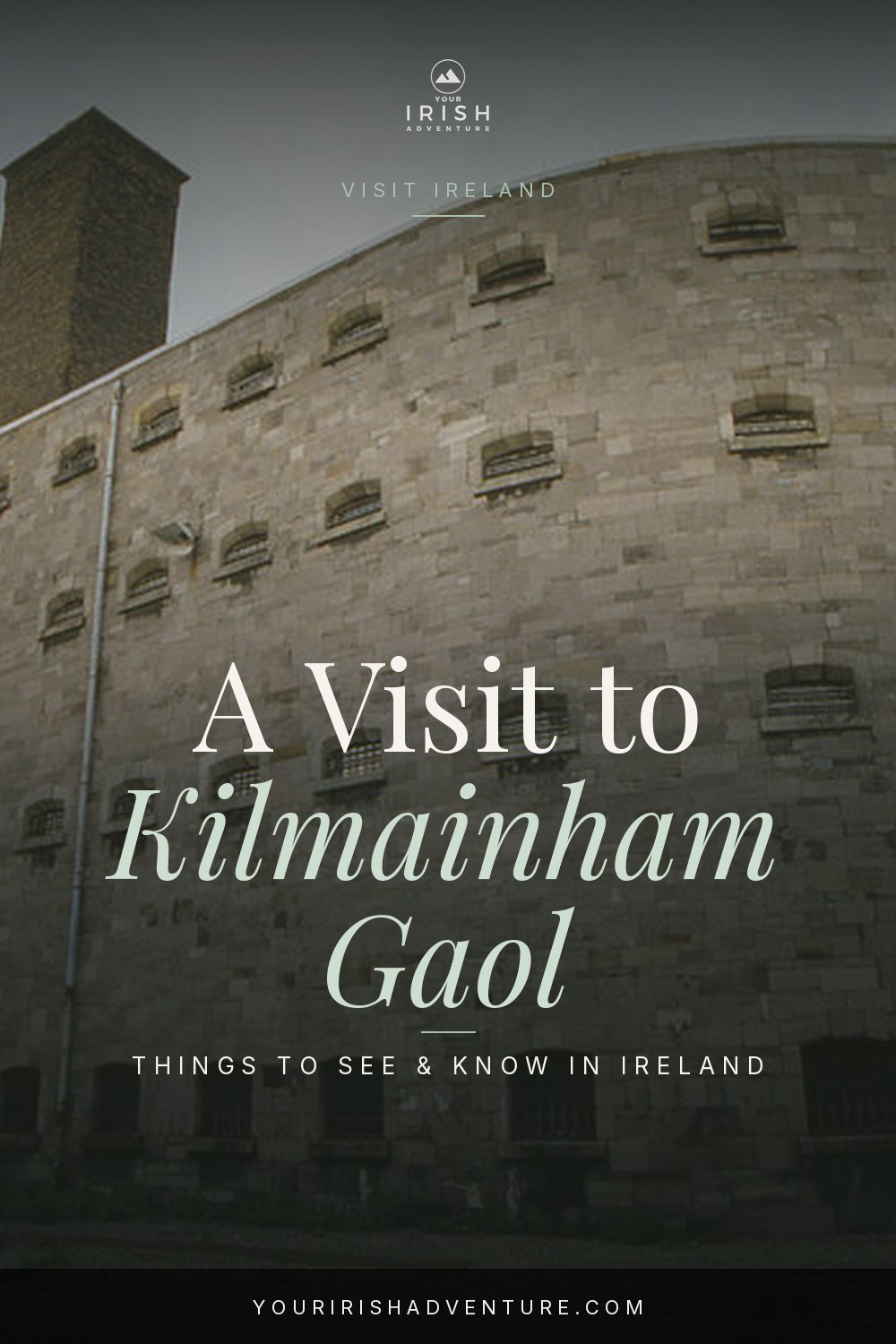 Kilmainham Gaol: A Complete Visitor’s Guide - Pinterest pin