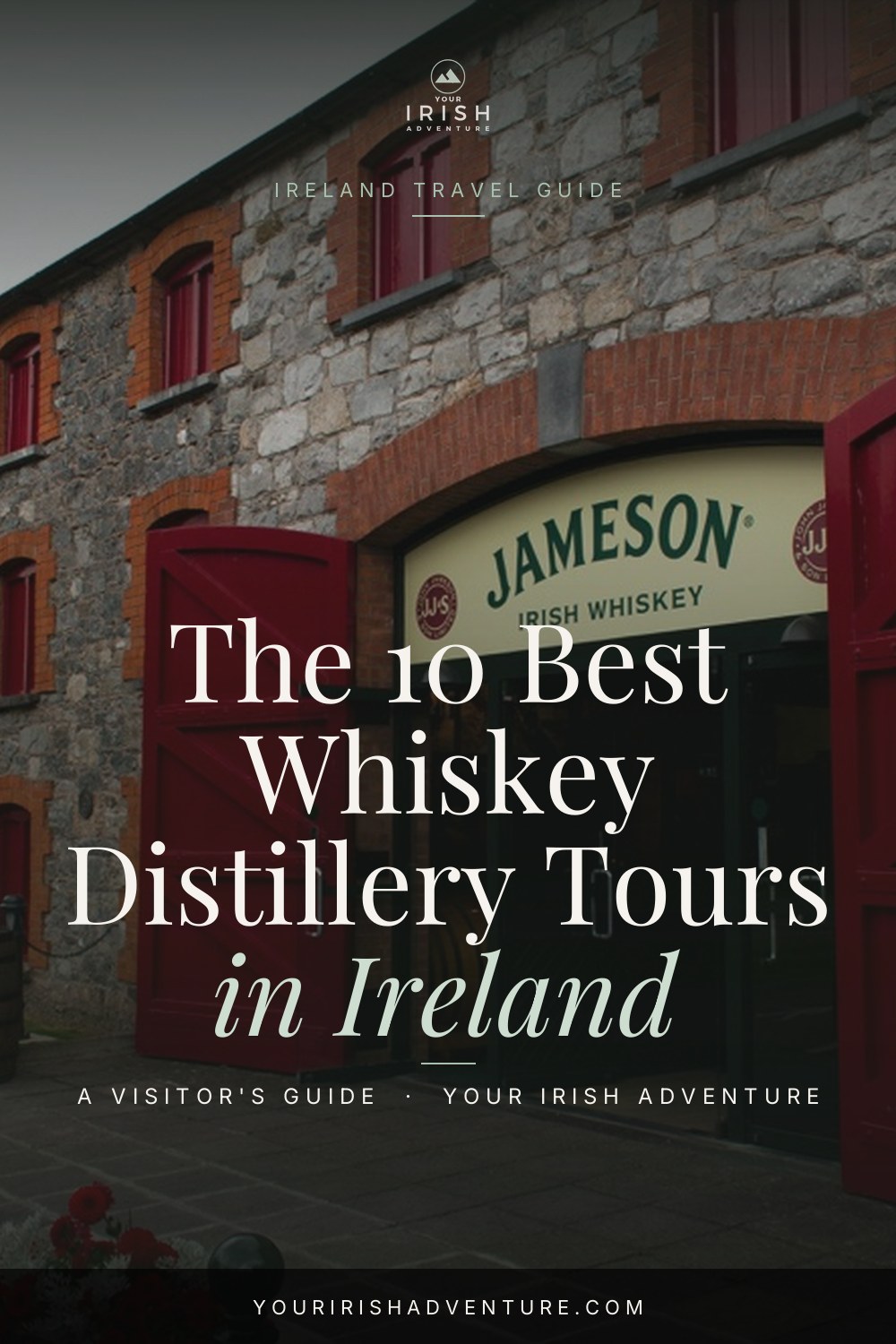 The 10 Best Whiskey Distillery Tours in Ireland — Pinterest pin