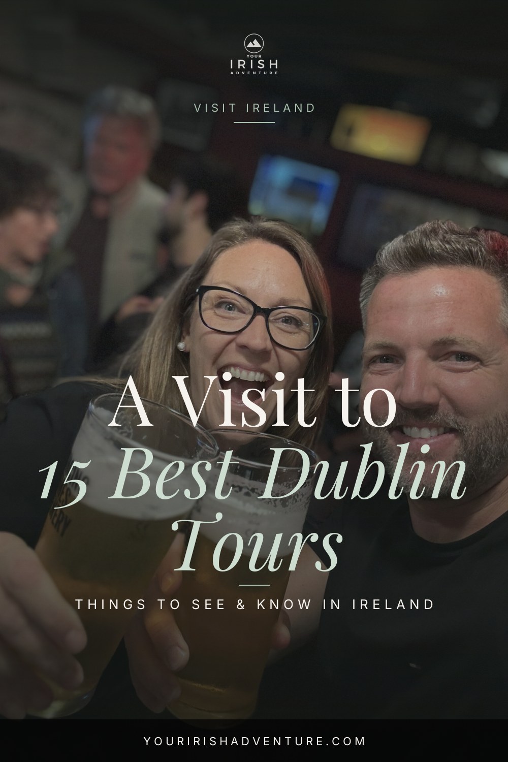 15 Best Dublin Tours: Food, Culture and More! — Pinterest pin