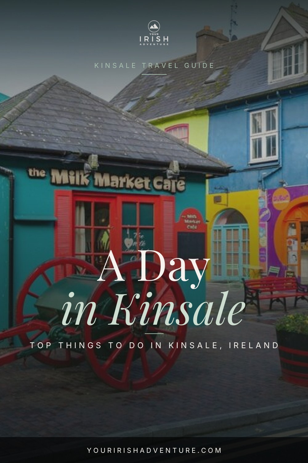 15 Best Things To Do in Kinsale, Ireland — Pinterest pin