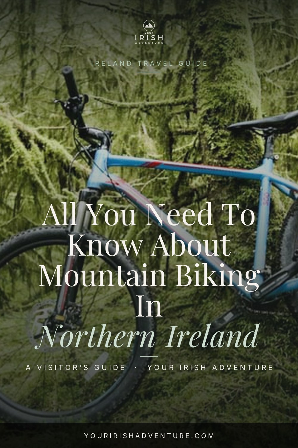 All You Need To Know About Mountain Biking In Northern Ireland — Pinterest pin