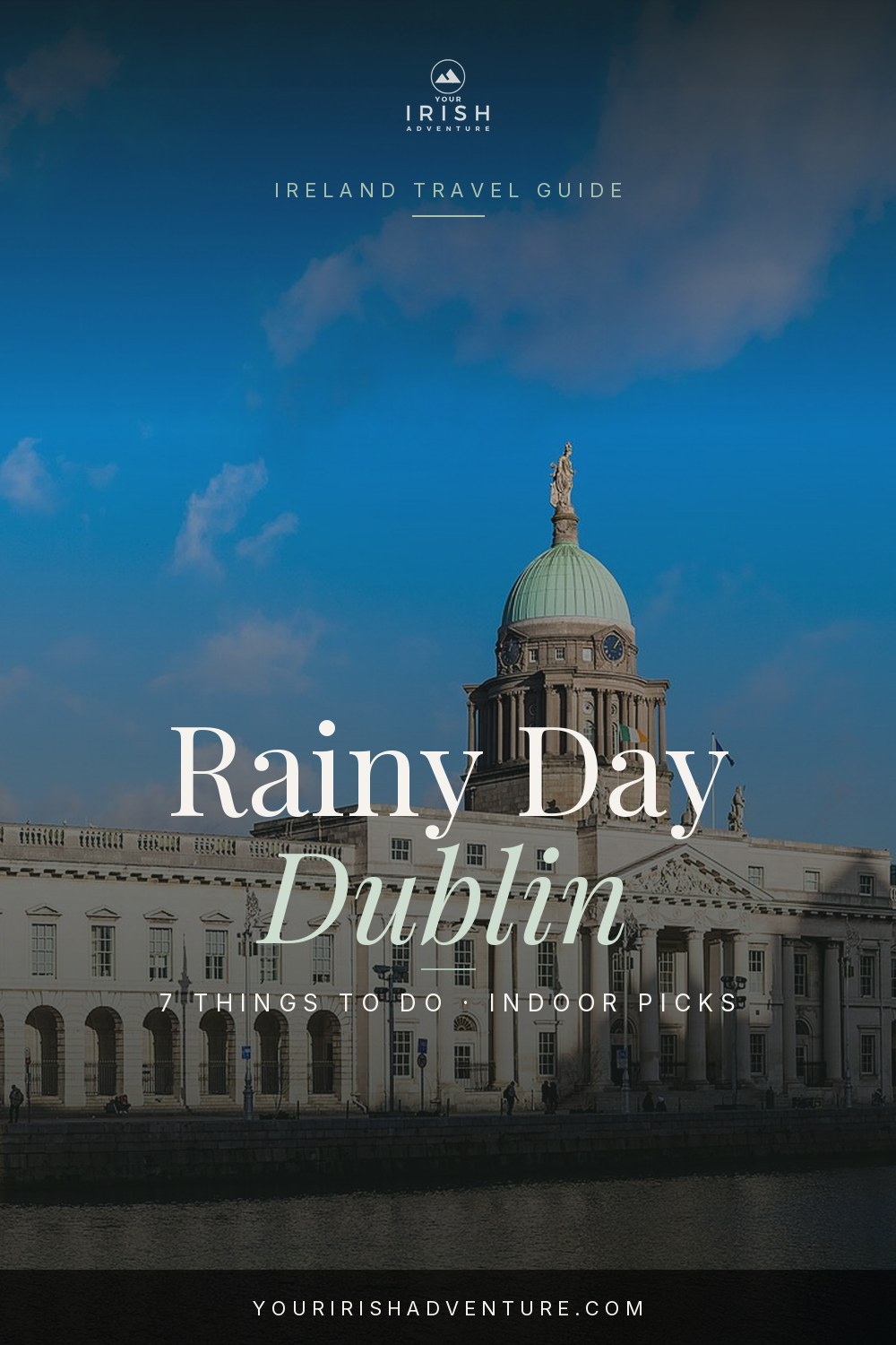 Pinterest pin for 7 things to do in Dublin when it rains with indoor activity ideas