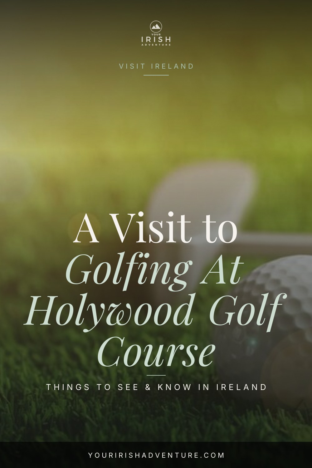 Golfing At Holywood Golf Course: A Complete Guide — Pinterest pin