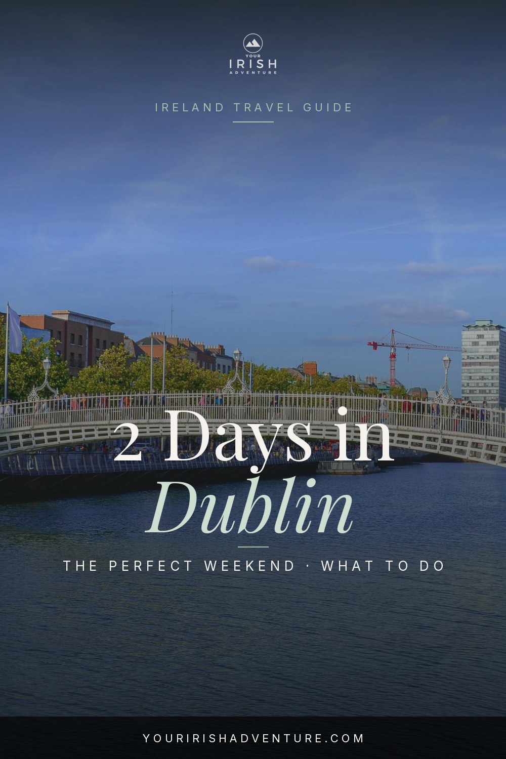 Dublin Ireland weekend itinerary guide with Ha'penny Bridge and Temple Bar street view