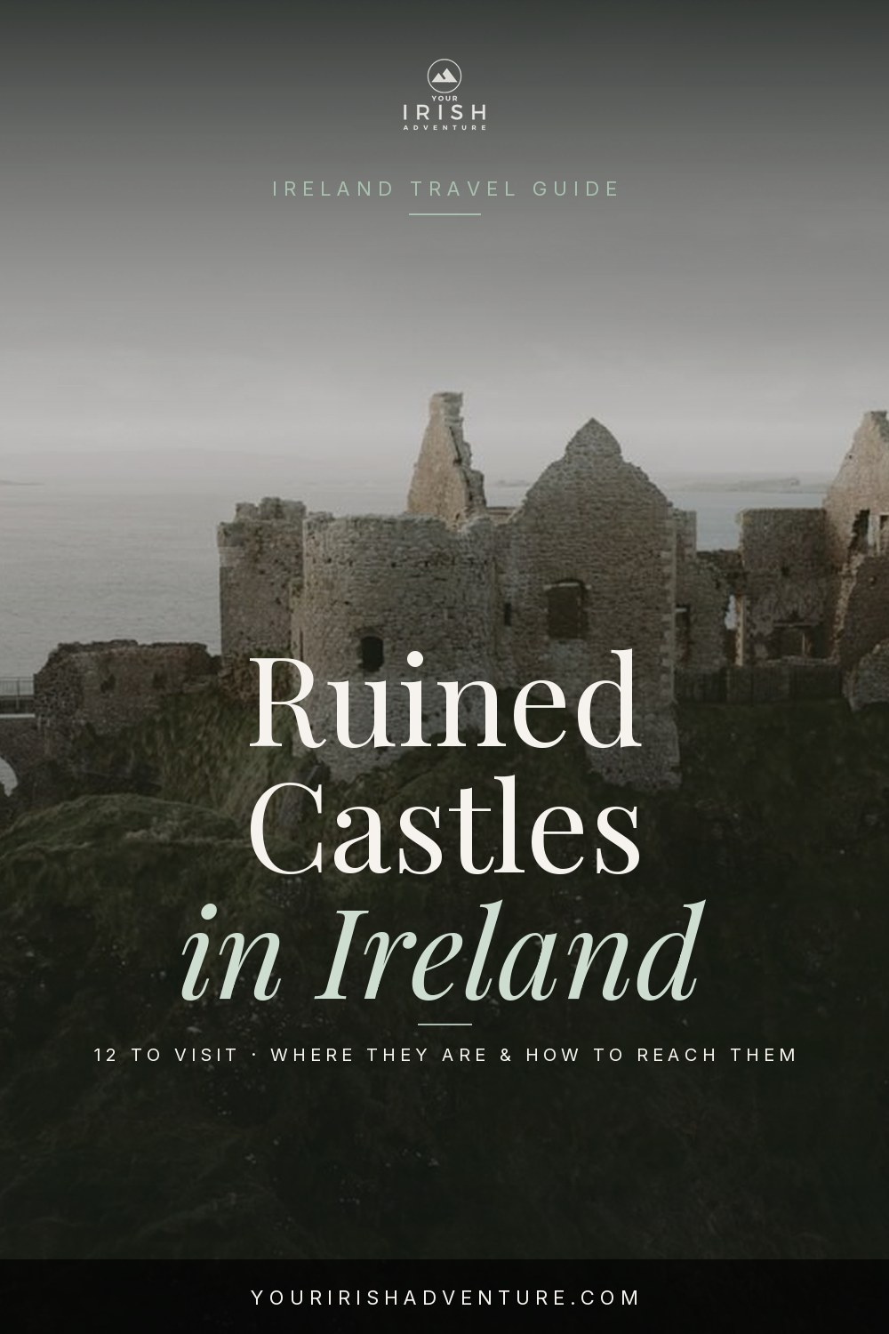 Dunluce Castle ruins on a sea crag on the Causeway Coast, on a Pinterest pin for the best ruined castles in Ireland